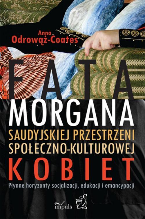 Fatamorgana saudyjskiej przestrzeni społeczno-kulturowej kobiet