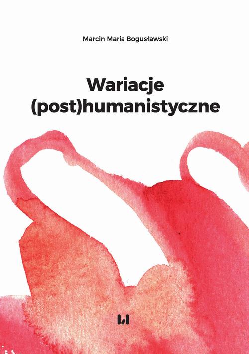 Wariacje (post)humanistyczne