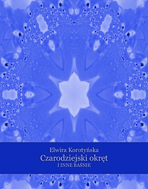 Czarodziejski okręt i inne baśnie