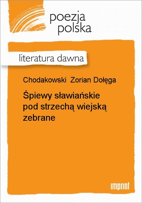 Śpiewy sławiańskie pod strzechą wiejską zebrane