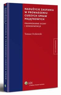 Nadużycie zaufania w prowadzeniu cudzych spraw majątkowych. Prawnokarne oceny i konsekwencje