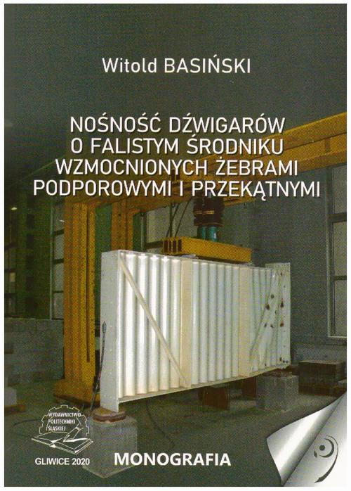 Nośność dźwigarów o falistym środniku wzmocnionych żebrami podporowymi i przekątnymi.