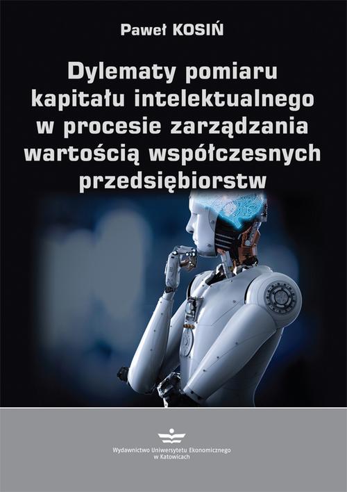 Dylematy pomiaru kapitału intelektualnego w procesie zarządzania wartością współczesnych przedsiębiorstw