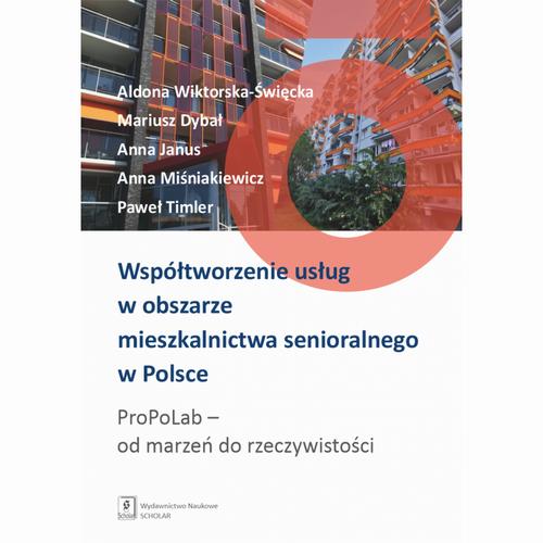 Współtworzenie usług w obszarze mieszkalnictwa senioralnego w Polsce. ProPoLab: od marzeń do rzeczywistości