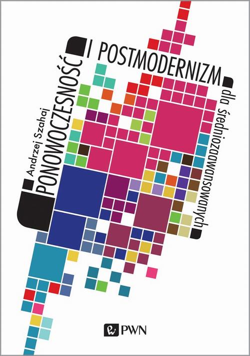 Ponowoczesność i postmodernizm dla średniozaawansowanych