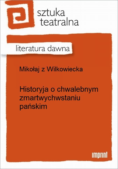 Historyja o chwalebnym zmartwychwstaniu pańskim