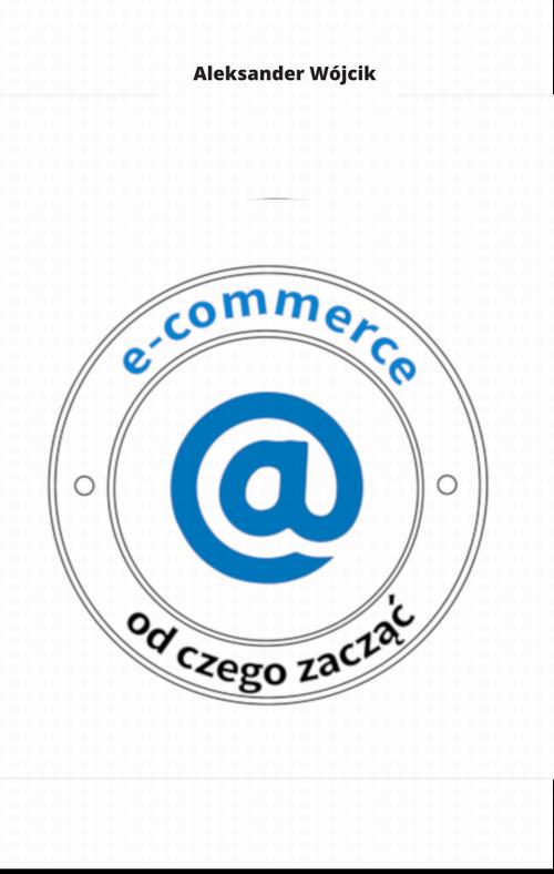E-COMMERCE OD CZEGO ZACZĄĆ