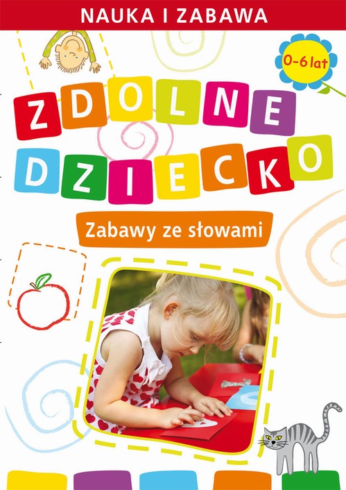 Zdolne dziecko. Zabawy ze słowami.  0-6 lat
