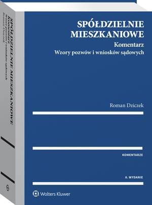 Spółdzielnie mieszkaniowe. Komentarz. Wzory pozwów i wniosków sądowych