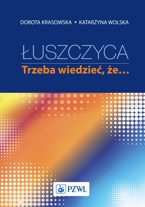 Łuszczyca: trzeba wiedzieć, że…