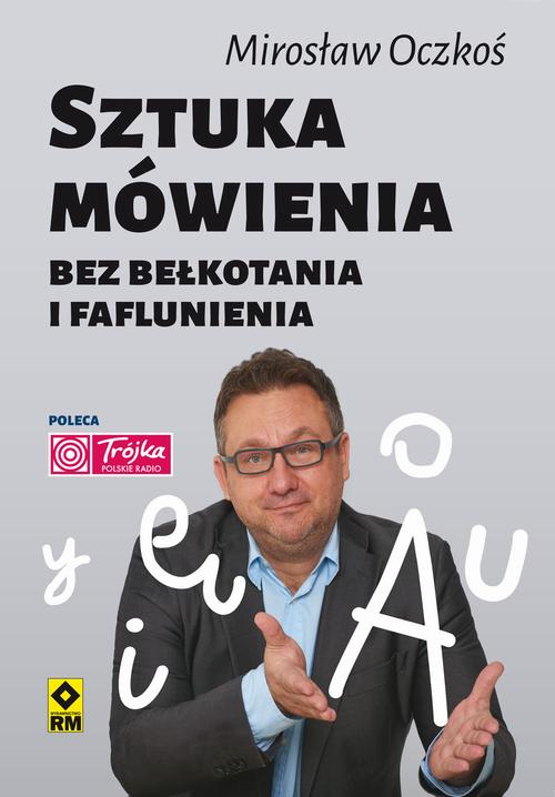 Sztuka mówienia bez bełkotania i faflunienia