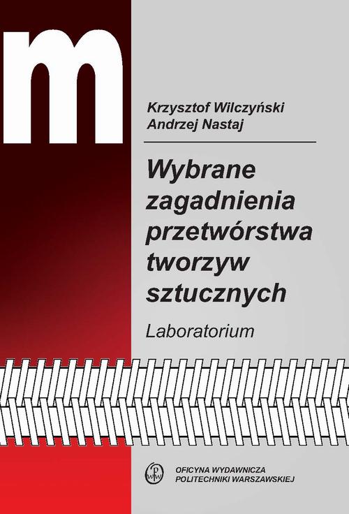 Wybrane zagadnienia przetwórstwa tworzyw sztucznych. Laboratorium