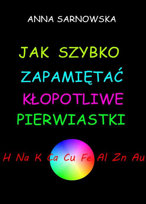 Jak szybko zapamiętać kłopotliwe pierwiastki