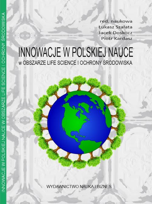 Innowacje w polskiej nauce w obszarze life science i ochrony środowiska