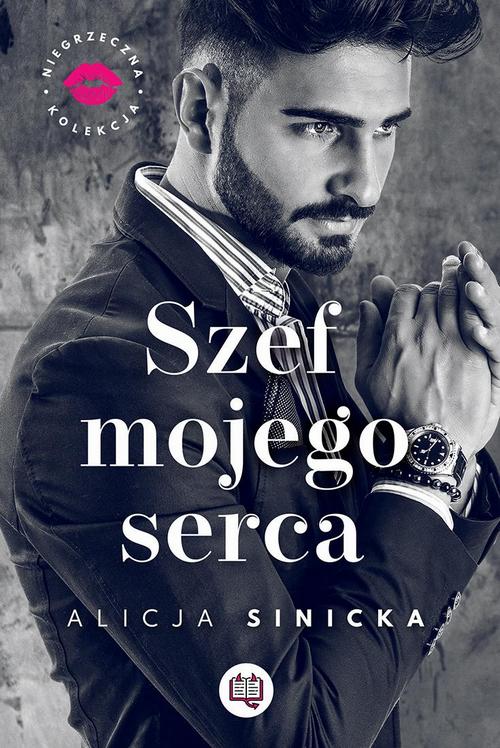 Szef mojego serca. Niegrzeczna kolekcja. Tom 1