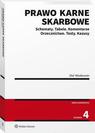 Prawo karne skarbowe. Schematy. Tabele. Komentarze. Orzecznictwo. Testy. Kazusy