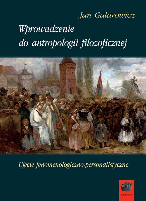 Wprowadzenie do antropologii filozoficznej