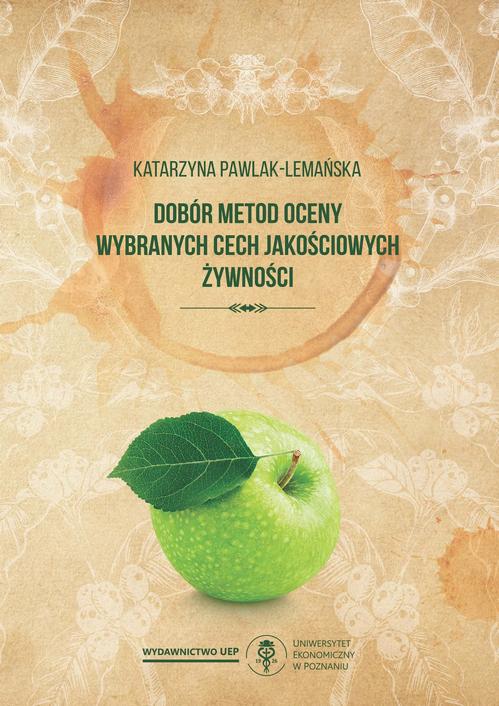 Dobór metod oceny wybranych cech jakościowych żywności