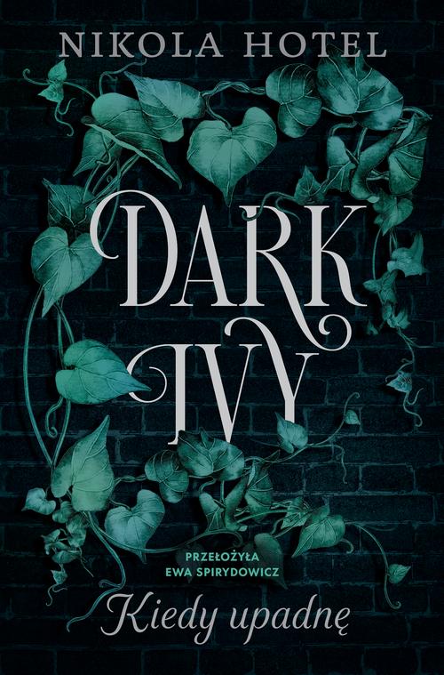 Dark Ivy. Kiedy upadnę (t.1)