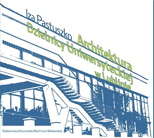 Architektura Dzielnicy Uniwersyteckiej w Lublinie