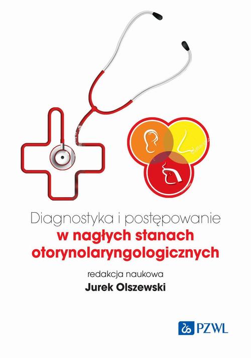 Diagnostyka i postępowanie w nagłych stanach otorynolaryngologicznych