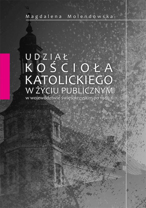 Udział Kościoła katolickiego w życiu publicznym w województwie świętokrzyskim po 1989 r.