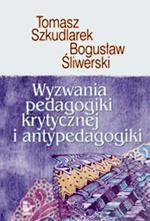 Wyzwania pedagogiki krytycznej i antypedagogiki