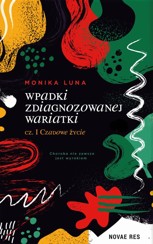 Wpadki zdiagnozowanej wariatki cz. I Czadowe życie
