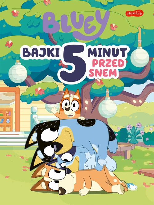 Bluey. Bajki 5 minut przed snem