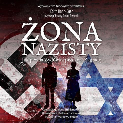 Żona nazisty. Jak pewna Żydówka przeżyła Zagładę