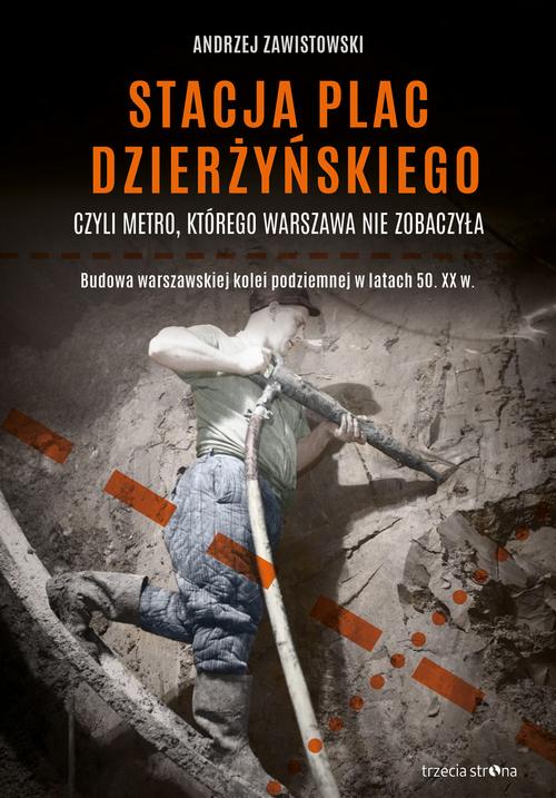 Stacja plac Dzierżyńskiego, czyli metro, którego Warszawa nie zobaczyła