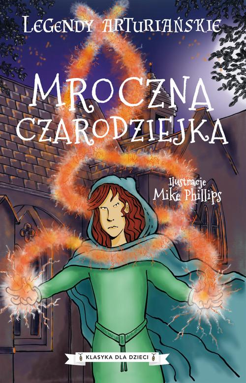 Legendy arturiańskie. Tom 2. Mroczna czarodziejka