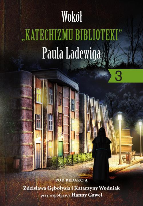 Wokół „KATECHIZMU BIBLIOTEKI” Paula Ladewiga 3