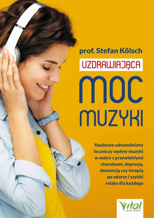 Uzdrawiająca moc muzyki. Naukowo udowodniony leczniczy wpływ muzyki w walce z przewlekłymi chorobami, depresją, demencją czy terapią po udarze i szybki relaks dla każdego