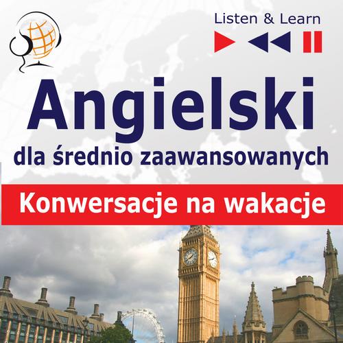 Angielski dla początkujących i średnio zaawansowanych "Konwersacje na wakacje"