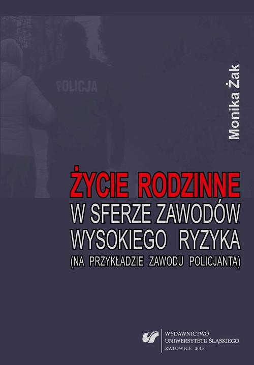 Życie rodzinne w sferze zawodów wysokiego ryzyka (na przykładzie zawodu policjanta)