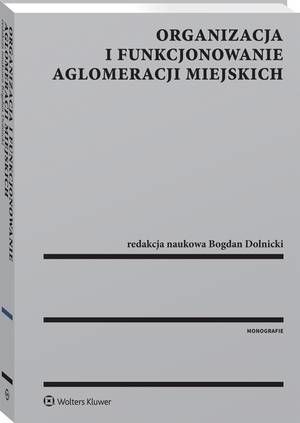 Organizacja i funkcjonowanie aglomeracji miejskich