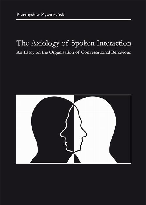 The Axiology of Spoken Interaction. An Essay on the Organisation of Conversational Behaviour