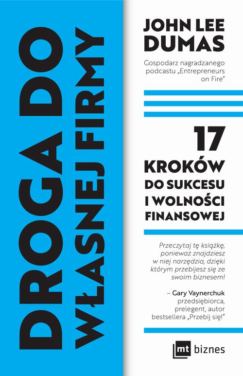 Droga do własnej firmy. 17 kroków do sukcesu i wolności finansowej