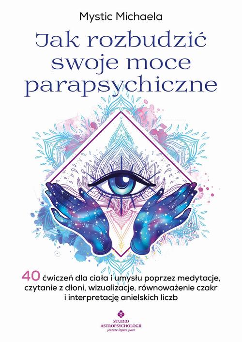 Jak rozbudzić swoje moce parapsychiczne