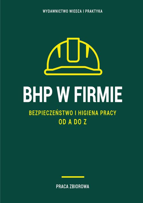 BHP w firmie. Bezpieczeństwo i higiena pracy od A do Z
