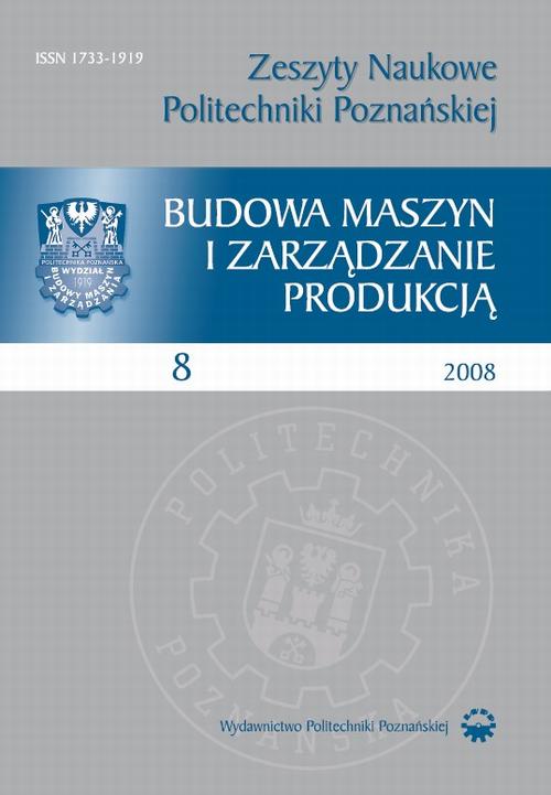 Zeszyt Naukowy Budowa Maszyn i Zarządzanie Produkcją 8/2008
