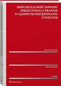 Dopuszczalność dowodu sprzecznego z prawem w sądowym postępowaniu cywilnym