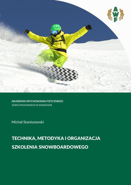 TECHNIKA, METODYKA i ORGANIZACJA SZKOLENIA SNOWBOARDOWEGO