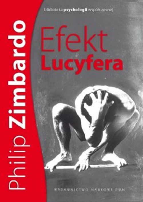 Efekt Lucyfera. Dlaczego dobrzy ludzie czynią zło?