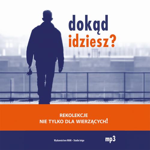 Dokąd idziesz?