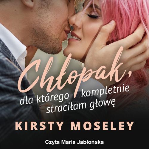 Chłopak, dla którego kompletnie straciłam głowę