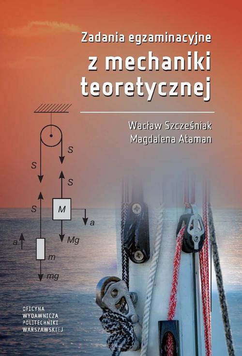 Zadania egzaminacyjne z mechaniki teoretycznej