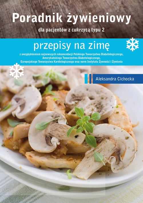 Poradnik Żywienowy - przepisy na zimę dla pacjentów z cukrzycą typu 2