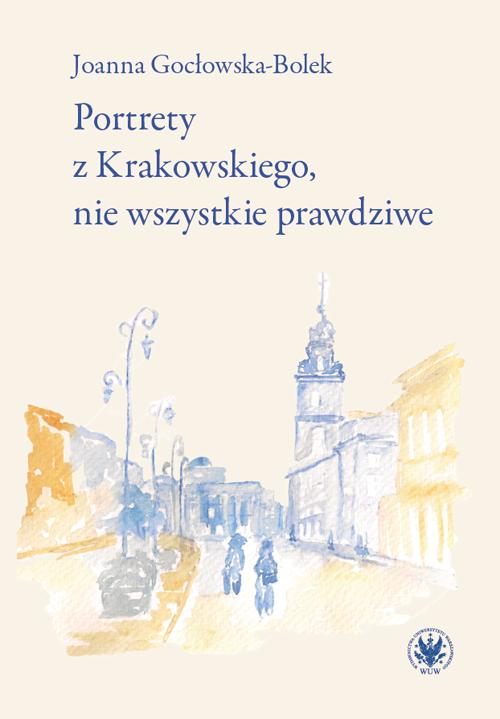 Portrety z Krakowskiego, nie wszystkie prawdziwe